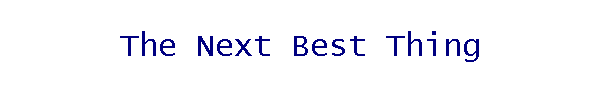 The Next Best Thing
